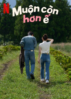 Muộn Còn Hơn Ế Muộn Còn Hơn Ế